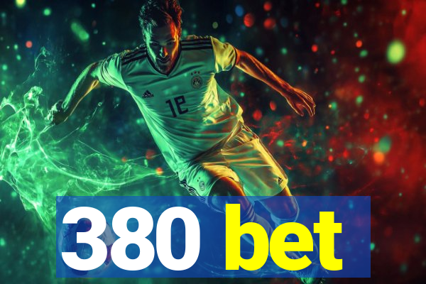 380 bet